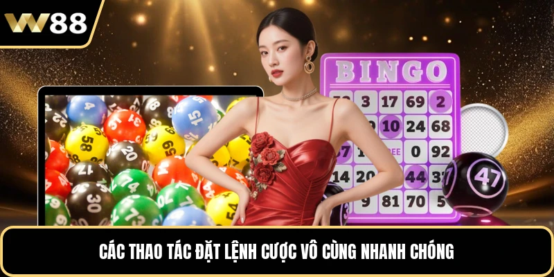 Các thao tác đặt lệnh cược vô cùng nhanh chóng