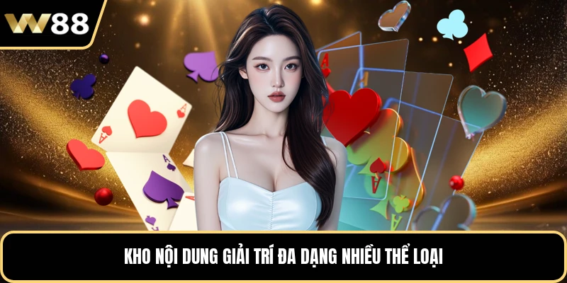 Kho nội dung giải trí đa dạng nhiều thể loại