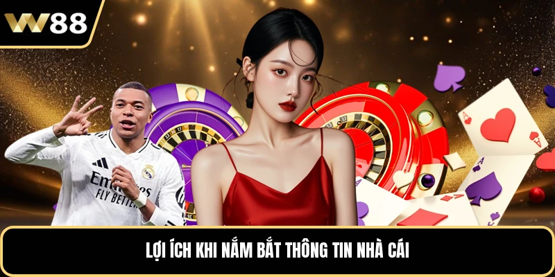 Lợi ích khi nắm bắt thông tin nhà cái