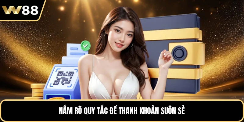 Nắm rõ quy tắc để thanh khoản suôn sẻ